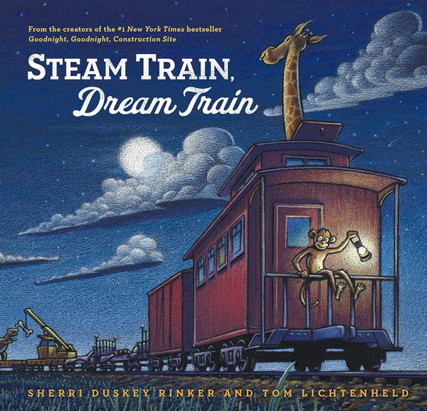 Bestselling Steam Train Dream Train from authors Sherry Rinker and Tom Lichtenheld.