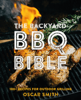 The Backyard BBQ Bible by Oscar Smith